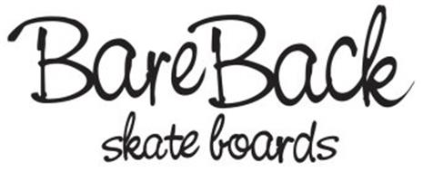 BAREBACK SKATE BOARDS Trademark of Burns, Grant. Serial Number ...