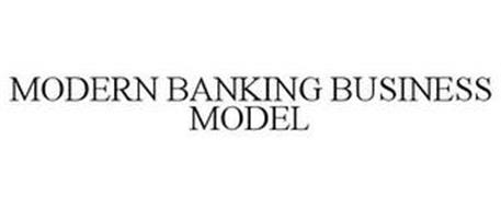 MODERN BANKING BUSINESS MODEL