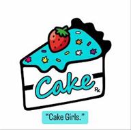 CAKE RX "CAKE GIRLS."