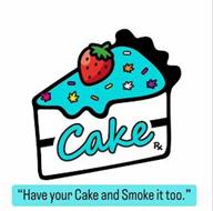 CAKE RX "HAVE YOUR CAKE AND SMOKE IT TOO."