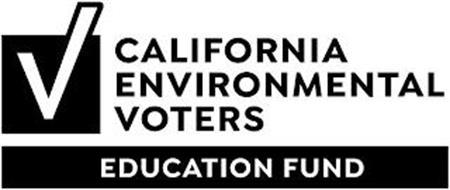CALIFORNIA ENVIRONMENTAL VOTERS EDUCATION FUND