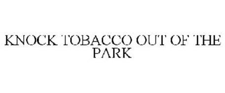 KNOCK TOBACCO OUT OF THE PARK