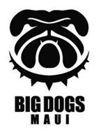 BIG DOGS MAUI