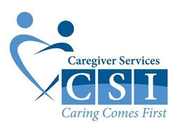 CSI CAREGIVER SERVICES CARING COMES FIRST