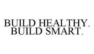 BUILD HEALTHY. BUILD SMART.