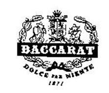 BACCARAT DOLCE FAR NIENTE 1871 Trademark of CARIBE IMPORTED CIGARS, INC ...
