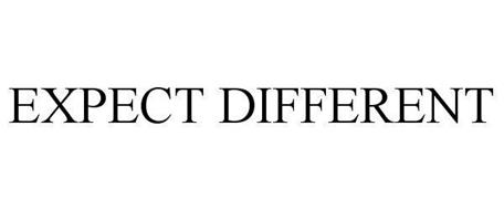 EXPECT DIFFERENT