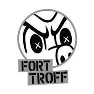 FORT TROFF Trademark of Ceruzzi Concepts, Inc.. Serial Number: 86486943 ...