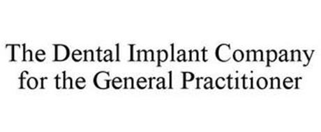 THE DENTAL IMPLANT COMPANY FOR THE GENERAL PRACTITIONER