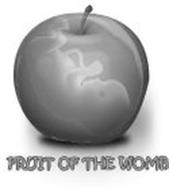 FRUIT OF THE WOMB