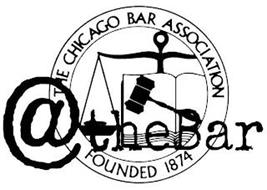 @ THE BAR THE CHICAGO BAR ASSOCIATION FOUNDED 1874