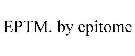 EPTM. BY EPITOME Trademark of Choi, Alan. Serial Number: 86326232 ...