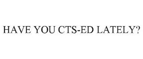 HAVE YOU CTS-ED LATELY?