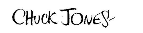 CHUCK JONES Trademark of CHUCK JONES ENTERPRISES, INC. Serial Number ...