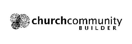 CHURCHCOMMUNITY BUILDER Trademark Of Church Community Builder Inc 