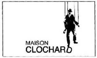 MAISON CLOCHARD Trademark of CI.BE S.r.l. Serial Number: 79092449 ...