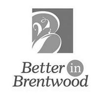 B BETTER IN BRENTWOOD
