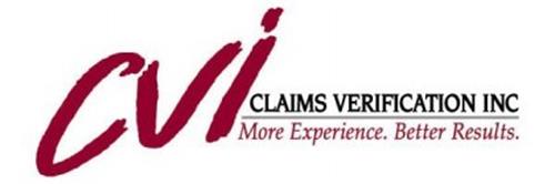CVI CLAIMS VERIFICATION INC MORE EXPERIENCE. BETTER RESULTS.