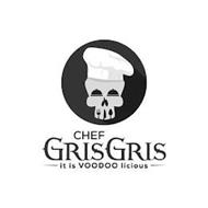 CHEF GRIS GRIS IT IS VOODOO LICIOUS