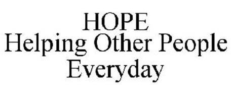 HOPE HELPING OTHER PEOPLE EVERYDAY Trademark of Clinger II, Robert M ...