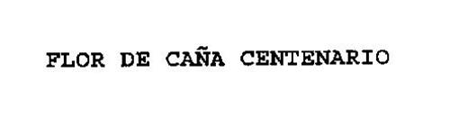 FLOR DE CANA CENTENARIO