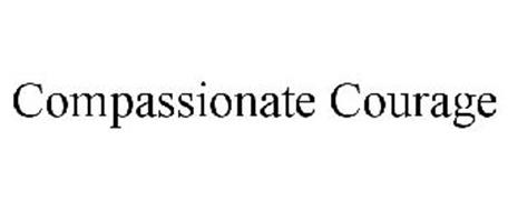 COMPASSIONATE COURAGE Trademark of Compassionate Care ...