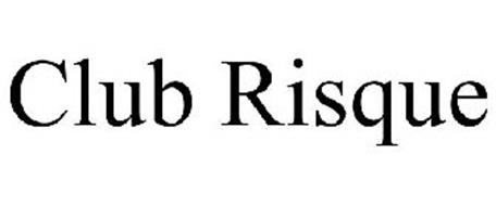 CLUB RISQUE Trademark of Conchetta, Inc. Serial Number: 85464518 ...