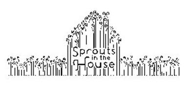 SPROUTS IN THE HOUSE