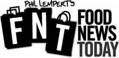 PHIL LEMPERT'S FNT FOOD NEWS TODAY