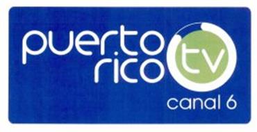 PUERTO RICO TV CANAL 6 Trademark of Corporaci6n de Puerto Rico para la