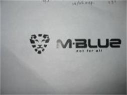 M BLUE NOT FOR ALL