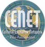 CENET CULTURAL EXCHANGE NETWORK A NON-PROFIT FOUNDATION