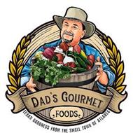 DADS GOURMET FOODS TEXAS GOODNESS FROM THE SMALL TOWN OF ATLANTA