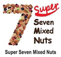 7 SUPER SEVEN MIXED NUTS SUPER SEVEN MIXED NUTS