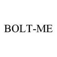 BOLT-ME
