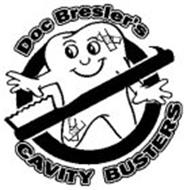 DOC BRESLER S CAVITY BUSTERS Trademark Of DAVID A BRESLER D D S P C   Doc Breslers Cavity Busters 85148733 