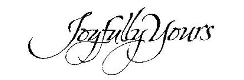 JOYFULLY YOURS Trademark of DaySpring Cards, Inc.. Serial Number
