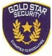 GOLD STAR SECURITY COMMITTED TO EXCELLENCE Trademark of dba Gold Star ...