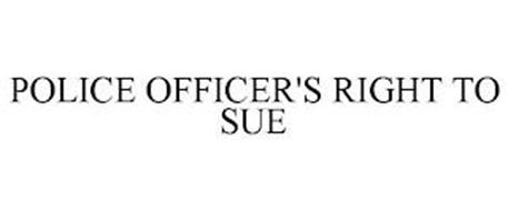 POLICE OFFICER'S RIGHT TO SUE