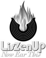 LISZENUP NOW EAR THIS
