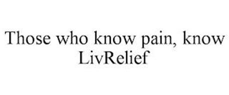 THOSE WHO KNOW PAIN, KNOW LIVRELIEF