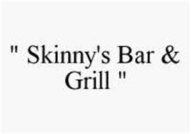 " SKINNY'S BAR & GRILL "
