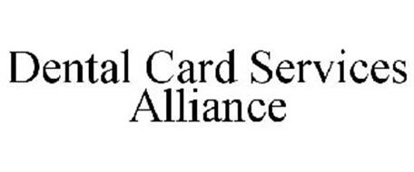 DENTAL CARD SERVICES ALLIANCE Trademark of Dental Card Services