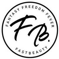 FB. FASTBEAUTY FANTASY FREEDOM FEVER