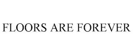 FLOORS ARE FOREVER