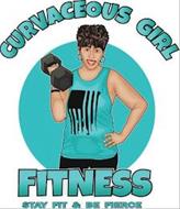 CURVACEOUS GIRL FITNESS STAY FIT & BE FIERCE