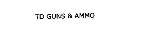TD GUNS & AMMO Trademark of DiFilippo, Thomas P.. Serial Number ...