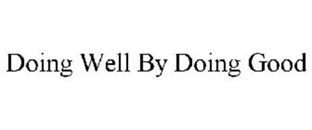 DOING WELL BY DOING GOOD Trademark of Disability Group, Inc.. Serial ...