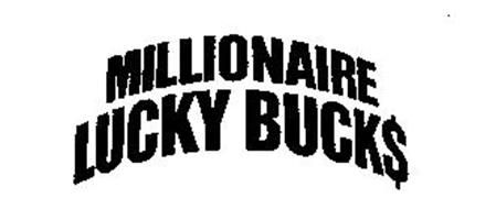 MILLIONAIRE LUCKY BUCK$
