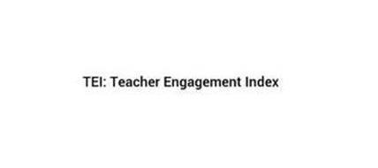 TEI: TEACHER ENGAGEMENT INDEX